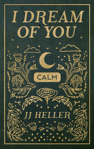 I Dream of you CALM